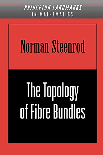 The Topology of Fibre Bundles. (PMS-14) (Princeton Landmarks in Mathematics and Physics)